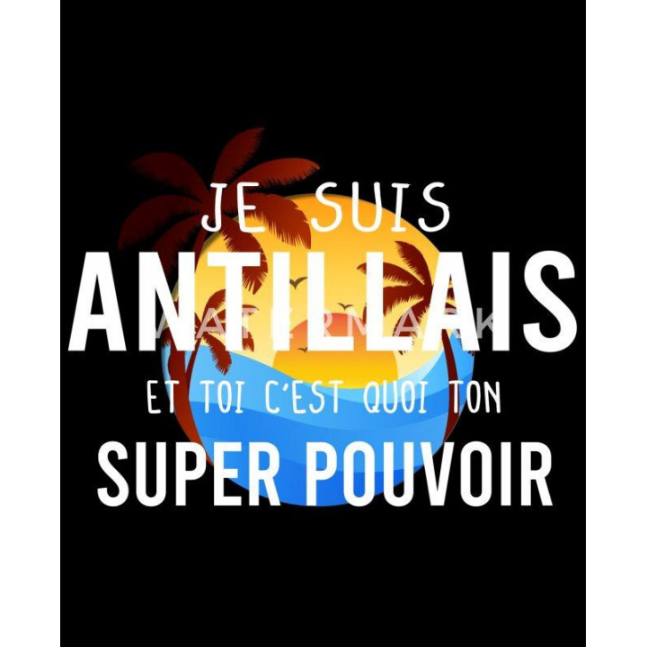 Je suis antillais et toi c'est quoi ton super pouvoir